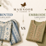 Printed vs Embroidered Lawn Suits: Which One Should You Buy?